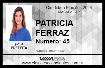 Candidato PATRICIA FERRAZ 2024 - MACAPÁ - Eleições