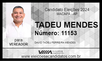 Candidato TADEU MENDES 2024 - MACAPÁ - Eleições