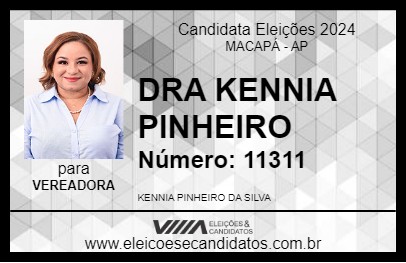 Candidato DRA KENNIA PINHEIRO 2024 - MACAPÁ - Eleições