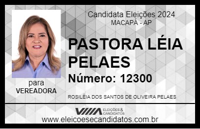 Candidato PASTORA LÉIA PELAES 2024 - MACAPÁ - Eleições