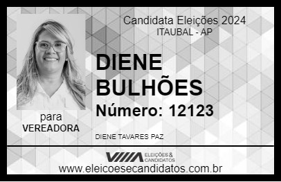 Candidato DIENE BULHÕES 2024 - ITAUBAL - Eleições