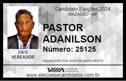 Candidato PASTOR ADANILSON 2024 - MAZAGÃO - Eleições