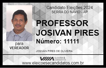 Candidato PROFESSOR JOSIVAN PIRES 2024 - SERRA DO NAVIO - Eleições