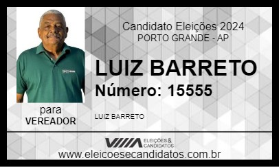 Candidato LUIZ BARRETO 2024 - PORTO GRANDE - Eleições