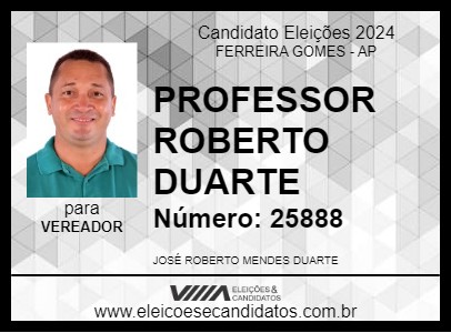 Candidato PROFESSOR ROBERTO DUARTE 2024 - FERREIRA GOMES - Eleições