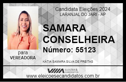 Candidato SAMARA CONSELHEIRA 2024 - LARANJAL DO JARI - Eleições