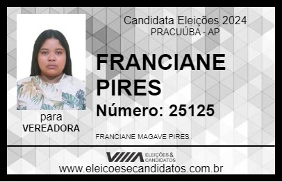 Candidato FRANCIANE PIRES 2024 - PRACUÚBA - Eleições