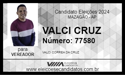 Candidato VALCI CRUZ 2024 - MAZAGÃO - Eleições