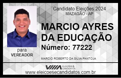 Candidato MARCIO AYRES DA EDUCAÇÃO 2024 - MAZAGÃO - Eleições