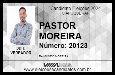 Candidato PASTOR MOREIRA 2024 - OIAPOQUE - Eleições