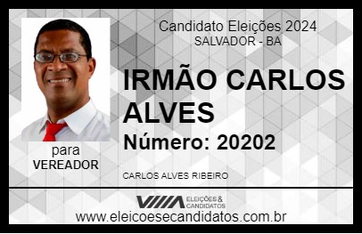 Candidato IRMÃO CARLOS ALVES 2024 - SALVADOR - Eleições