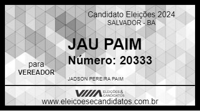 Candidato JAU PAIM 2024 - SALVADOR - Eleições