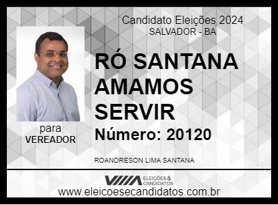 Candidato RÓ SANTANA  AMAMOS SERVIR 2024 - SALVADOR - Eleições