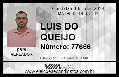 Candidato LUIS DO QUEIJO 2024 - MADRE DE DEUS - Eleições