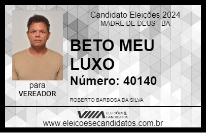 Candidato BETO  MEU  LUXO 2024 - MADRE DE DEUS - Eleições