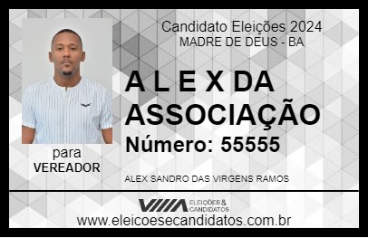 Candidato A L E X   DA   ASSOCIAÇÃO 2024 - MADRE DE DEUS - Eleições