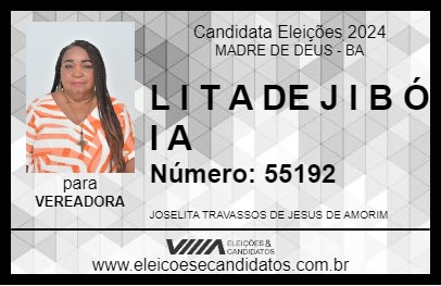 Candidato L I T A   DE  J I B Ó I A 2024 - MADRE DE DEUS - Eleições