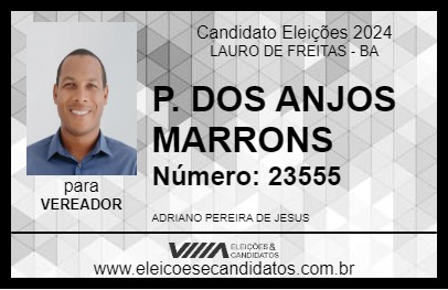 Candidato P. DOS ANJOS MARRONS 2024 - LAURO DE FREITAS - Eleições