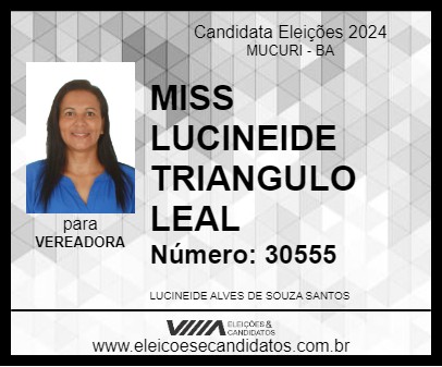 Candidato MISS LUCINEIDE TRIANGULO LEAL 2024 - MUCURI - Eleições