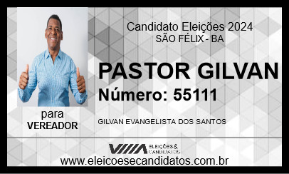 Candidato PASTOR GILVAN 2024 - SÃO FÉLIX - Eleições