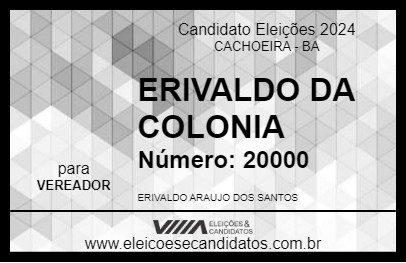 Candidato ERIVALDO DA COLONIA 2024 - CACHOEIRA - Eleições