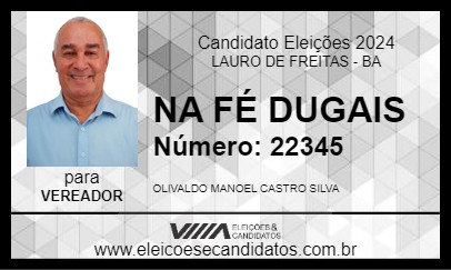 Candidato NA FÉ DUGAIS 2024 - LAURO DE FREITAS - Eleições