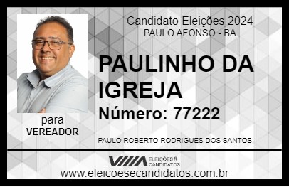 Candidato PAULINHO DA IGREJA 2024 - PAULO AFONSO - Eleições