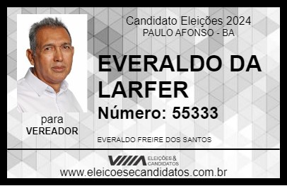 Candidato EVERALDO DA LARFER 2024 - PAULO AFONSO - Eleições