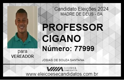 Candidato PROFESSOR CIGANO 2024 - MADRE DE DEUS - Eleições