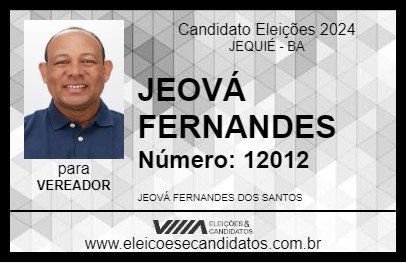 Candidato JEOVÁ FERNANDES 2024 - JEQUIÉ - Eleições