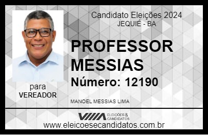 Candidato PROFESSOR MESSIAS 2024 - JEQUIÉ - Eleições