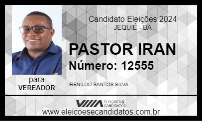 Candidato PASTOR IRAN 2024 - JEQUIÉ - Eleições