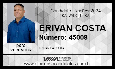 Candidato ERIVAN COSTA 2024 - SALVADOR - Eleições