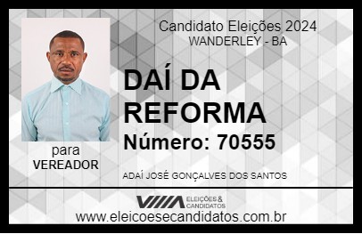 Candidato DAÍ DA REFORMA 2024 - WANDERLEY - Eleições