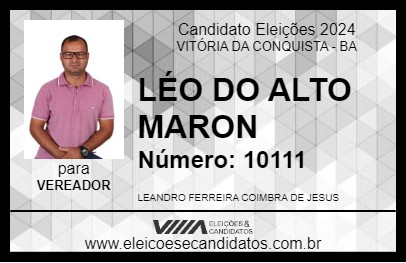 Candidato LÉO DO ALTO MARON 2024 - VITÓRIA DA CONQUISTA - Eleições