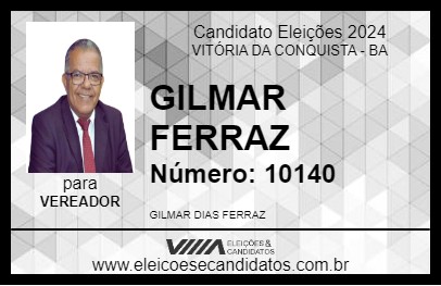 Candidato GILMAR FERRAZ 2024 - VITÓRIA DA CONQUISTA - Eleições