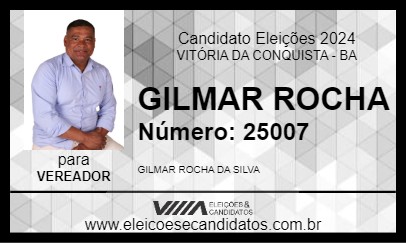 Candidato GILMAR ROCHA 2024 - VITÓRIA DA CONQUISTA - Eleições