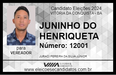 Candidato JUNINHO DO HENRIQUETA 2024 - VITÓRIA DA CONQUISTA - Eleições