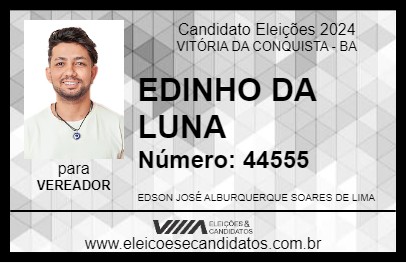 Candidato EDINHO DA LUNA 2024 - VITÓRIA DA CONQUISTA - Eleições