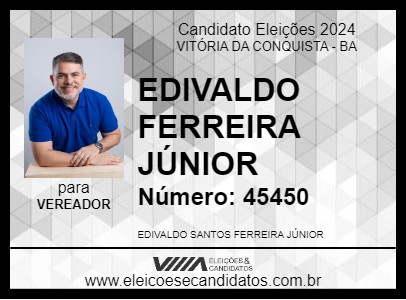 Candidato EDIVALDO FERREIRA JÚNIOR 2024 - VITÓRIA DA CONQUISTA - Eleições