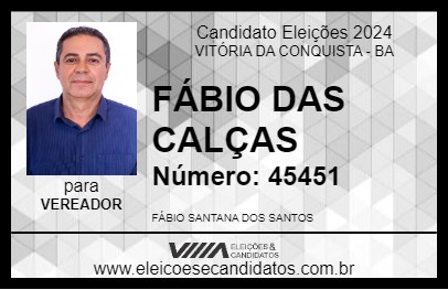 Candidato FÁBIO DAS CALÇAS 2024 - VITÓRIA DA CONQUISTA - Eleições