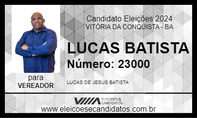 Candidato LUCAS BATISTA 2024 - VITÓRIA DA CONQUISTA - Eleições