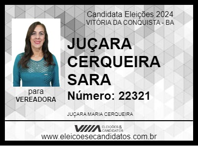 Candidato JUÇARA CERQUEIRA SARA 2024 - VITÓRIA DA CONQUISTA - Eleições