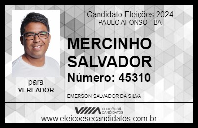 Candidato MERCINHO SALVADOR 2024 - PAULO AFONSO - Eleições