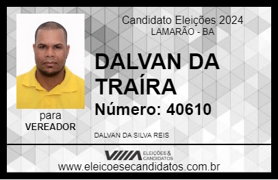 Candidato DALVAN DA TRAÍRA 2024 - LAMARÃO - Eleições