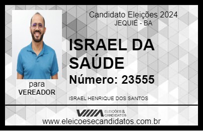 Candidato ISRAEL DA SAÚDE 2024 - JEQUIÉ - Eleições