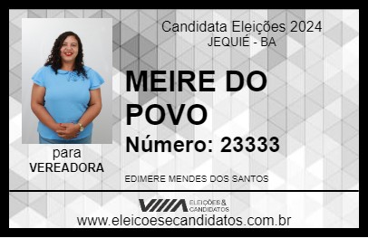 Candidato MEIRE DO POVO 2024 - JEQUIÉ - Eleições