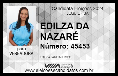 Candidato EDILZA DA NAZARÉ 2024 - JEQUIÉ - Eleições