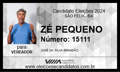 Candidato ZÉ PEQUENO 2024 - SÃO FÉLIX - Eleições