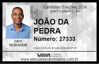 Candidato JOÃO DA PEDRA 2024 - SANTO AMARO - Eleições